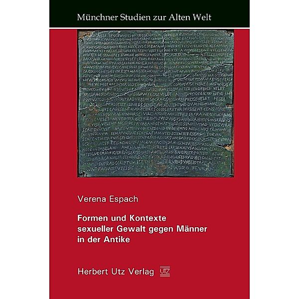 Formen und Kontexte sexueller Gewalt gegen Männer in der Antike, Verena Espach