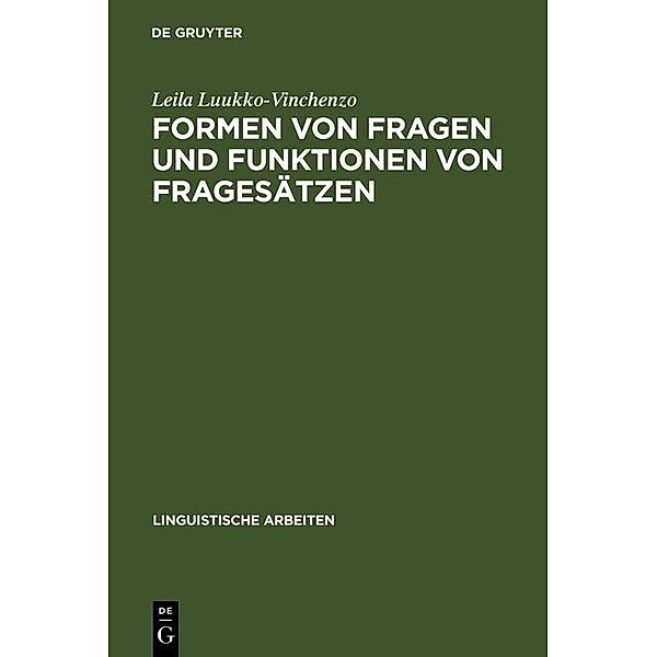 Formen von Fragen und Funktionen von Fragesätzen / Linguistische Arbeiten Bd.195, Leila Luukko-Vinchenzo