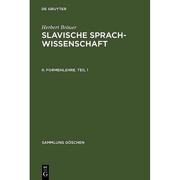 Formenlehre. Teil 1 / Sammlung Göschen Bd.1192/a/b, Herbert Bräuer