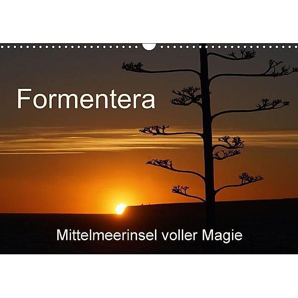 Formentera - Mittelmeerinsel voller Magie (Wandkalender 2017 DIN A3 quer), Heidemarie Kück