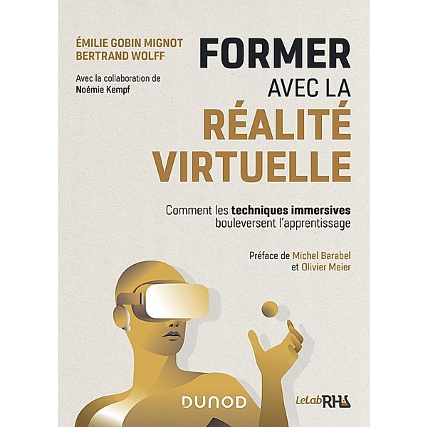 Former avec la réalité virtuelle / Hors Collection, Emilie Gobin Mignot, Bertrand Wolff, Noémie Kempf, Michel Barabel, Olivier Meier