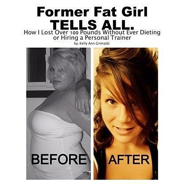 Former Fat Girl Tells All., Kelly Ann Grimaldi