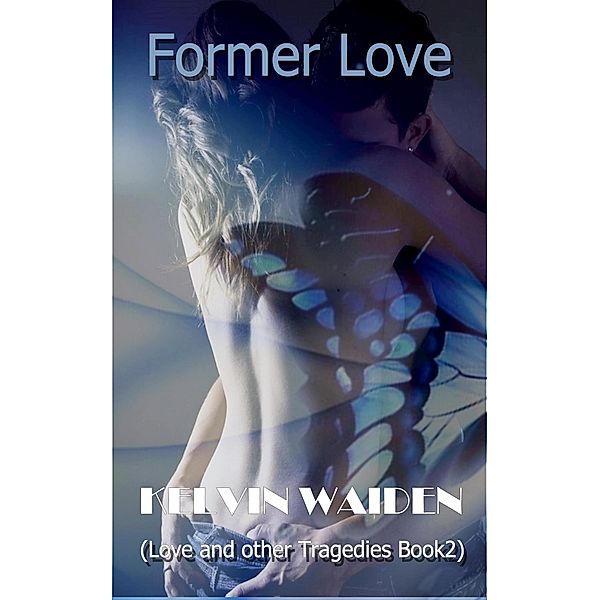 Former Love, Kelvin Waiden