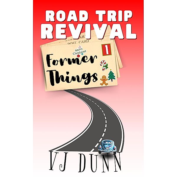 Former Things (Road Trip Revival, #1) / Road Trip Revival, Vj Dunn