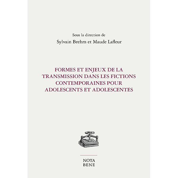 Formes et enjeux de la transmission dans les fictions contemporaines pour adolescents et adolescentes