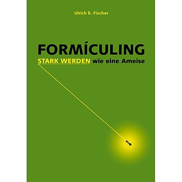 Formiculing, Ulrich E. Fischer