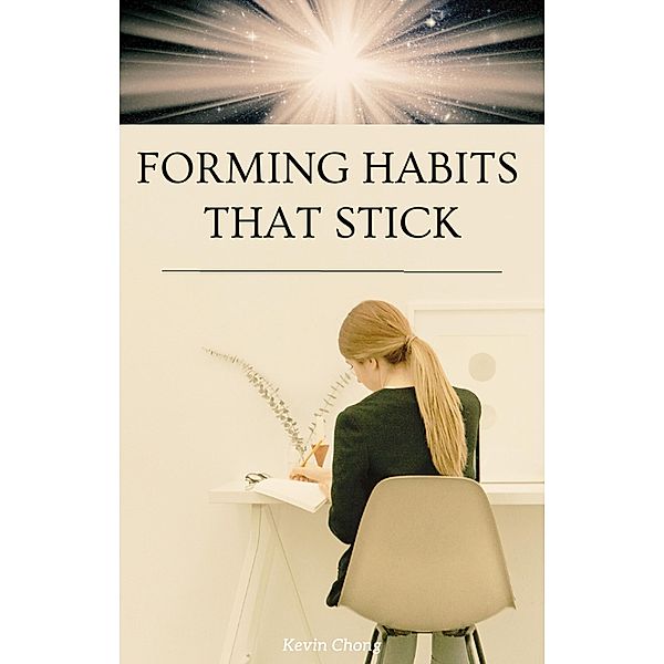 Forming Habits That Stick, Kevin Chong