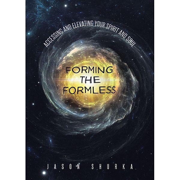 Forming the Formless, Jason Shurka