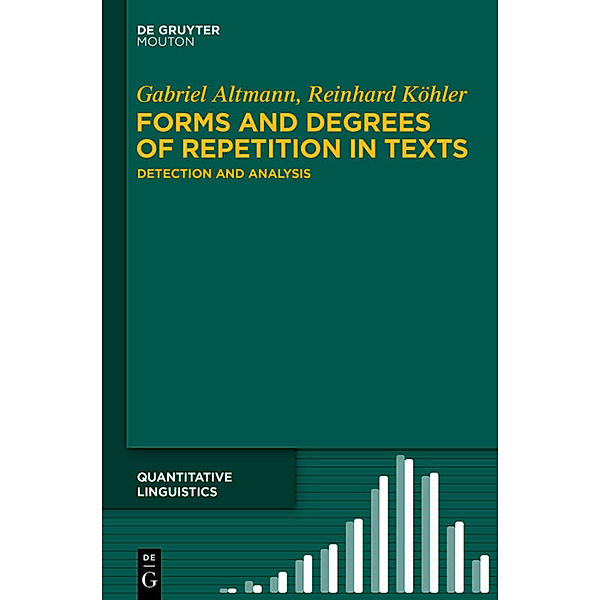 Forms and Degrees of Repetition in Texts, Gabriel Altmann, Reinhard Köhler