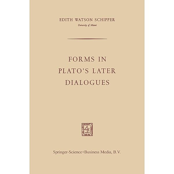 Forms in Plato's Later Dialogues, Edith Watson Schipper