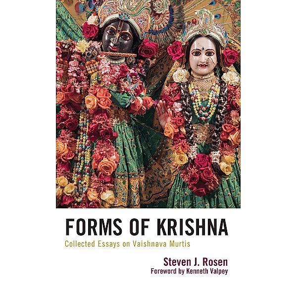 Forms of Krishna / Explorations in Indic Traditions: Theological, Ethical, and Philosophical, Steven Rosen