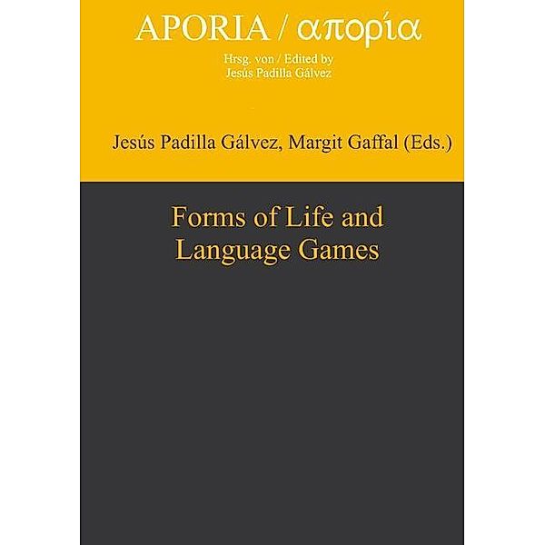 Forms of Life and Language Games / Aporia Bd.5