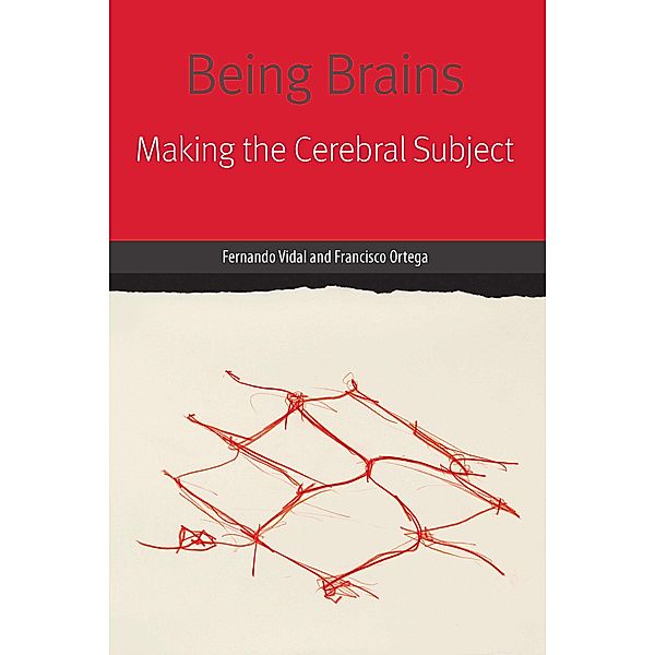 Forms of Living: Being Brains, Fernando Vidal, Francisco Ortega