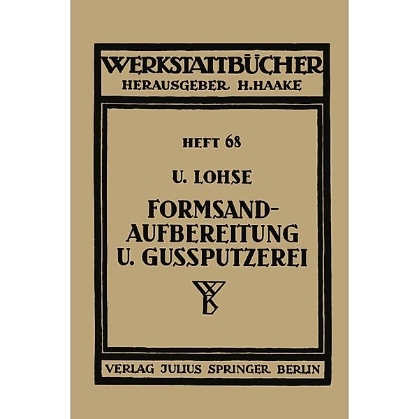 Formsandaufbereitung und Gußputzerei / Werkstattbücher Bd.68, U. Lohse