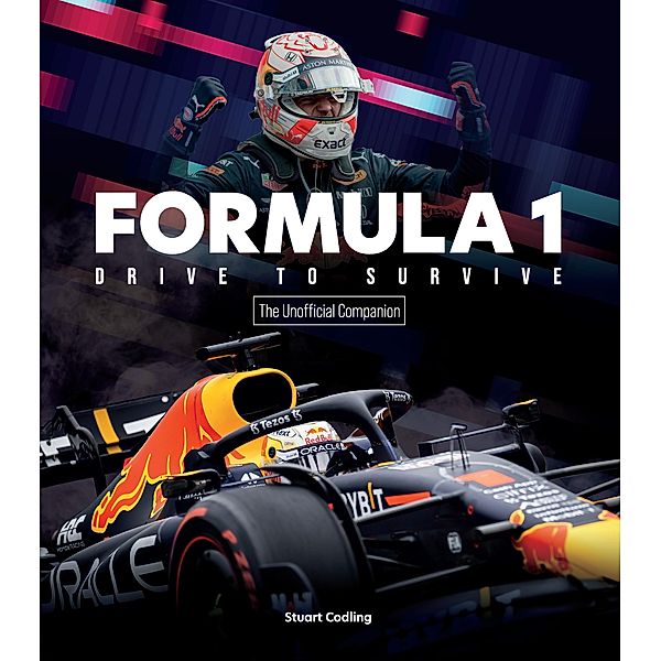 Formula 1 Drive to Survive The Unofficial Companion, Stuart Codling