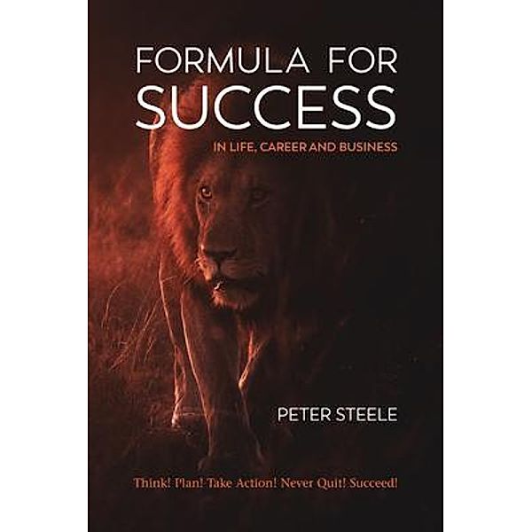 Formula for Success in Life, Career and Business, Peter Steele