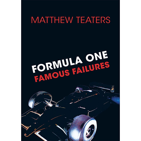 Formula One Famous Failures, Matthew Teaters