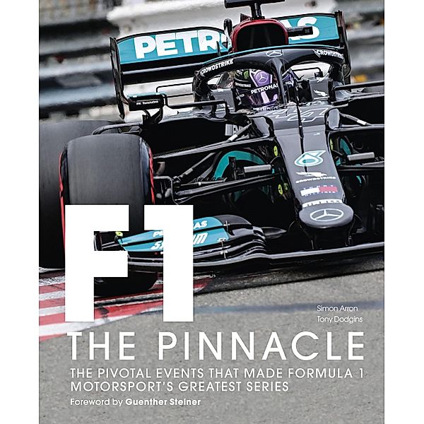 Formula One: The Pinnacle / Formula One, Tony Dodgins, Simon Arron, Guenther Steiner