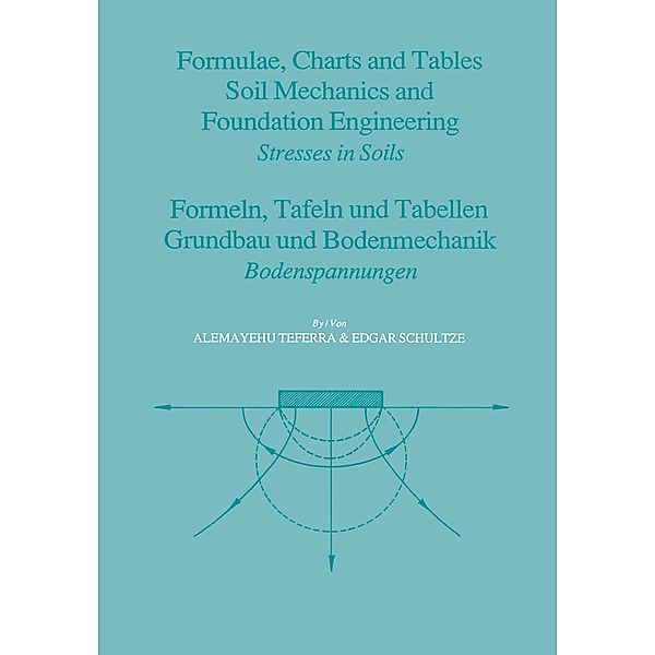 Formulae, Charts and Tables in the Area of Soil Mechanics and Foundation Engineering, Edgar Schultze, Alemayehu Teferra