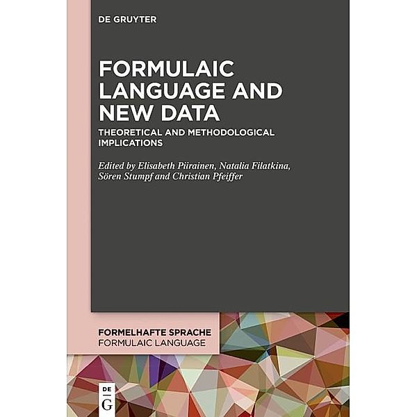 Formulaic Language and New Data / Formelhafte Sprache / Formulaic Language Bd.3