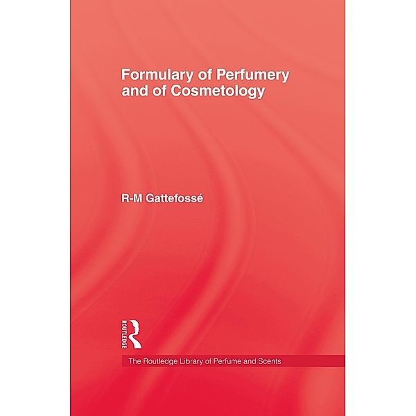 Formulary of Perfumery and Cosmetology, R-M Gattefosse
