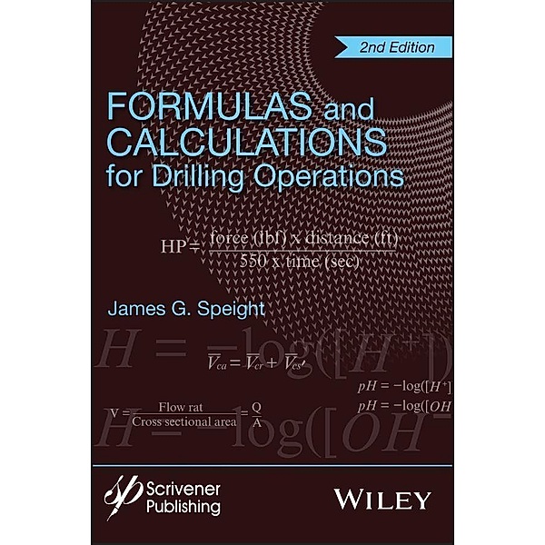 Formulas and Calculations for Drilling Operations, James G. Speight