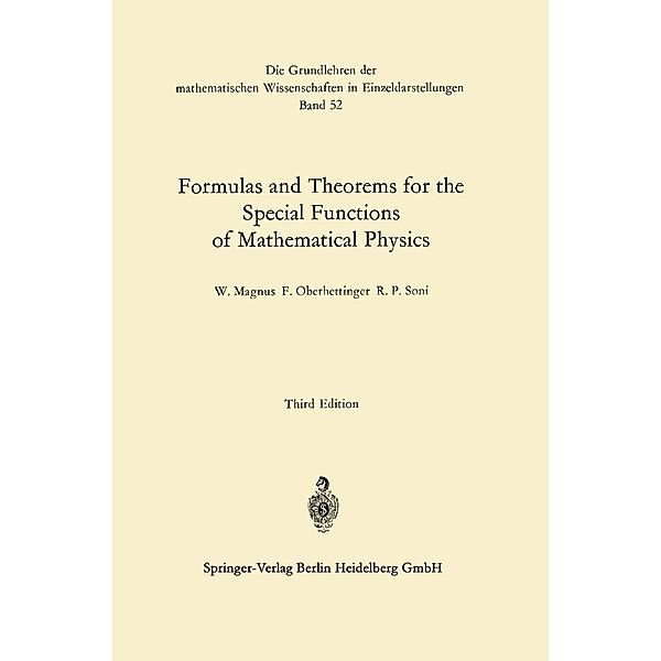 Formulas and Theorems for the Special Functions of Mathematical Physics / Grundlehren der mathematischen Wissenschaften Bd.52, Wilhelm Magnus, Fritz Oberhettinger, Raj Pal Soni