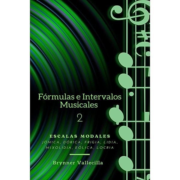 Fórmulas e Intervalos musicales 2 / fórmulas e intervalos, Brynner Vallecilla