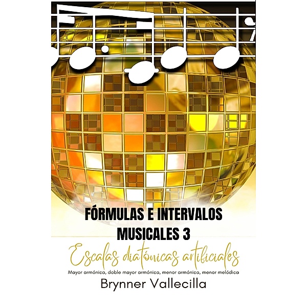 Fórmulas e intervalos musicales 3 / fórmulas e intervalos, Brynner Vallecilla