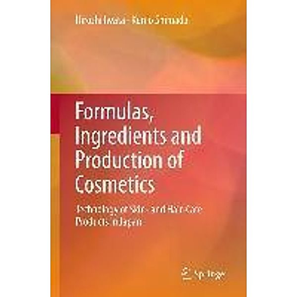 Formulas, Ingredients and Production of Cosmetics, Hiroshi Iwata, Kunio Shimada