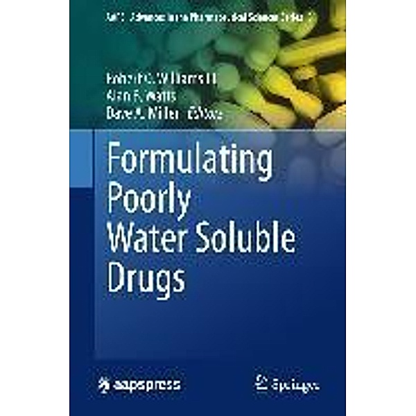 Formulating Poorly Water Soluble Drugs / AAPS Advances in the Pharmaceutical Sciences Series Bd.3