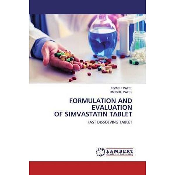 FORMULATION AND EVALUATION OF SIMVASTATIN TABLET, URVASHI PATEL, HARSHIL PATEL