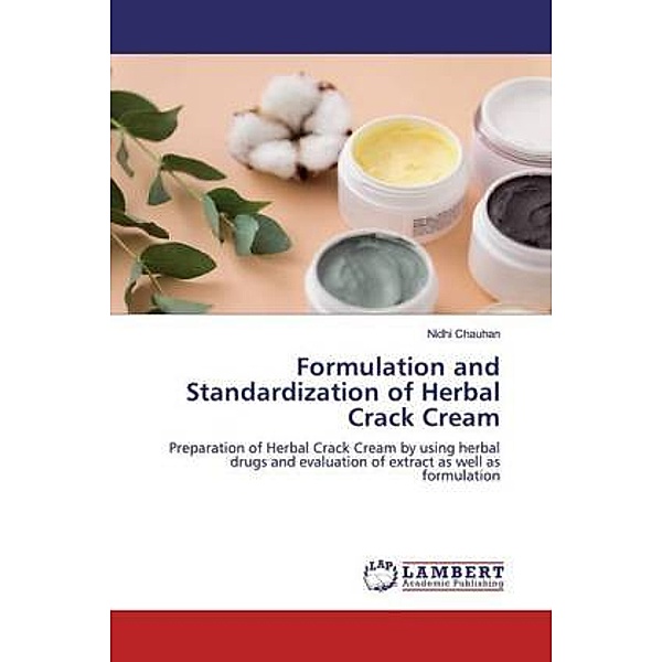 Formulation and Standardization of Herbal Crack Cream, Nidhi Chauhan