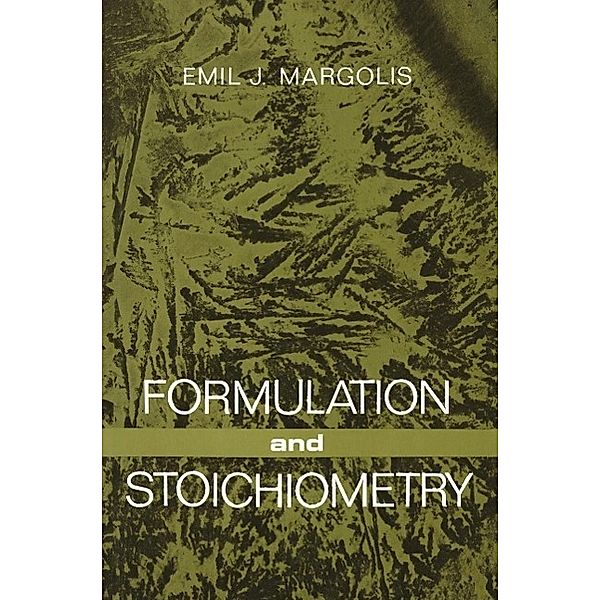 Formulation and Stoichiometry, Emil J. Margolis