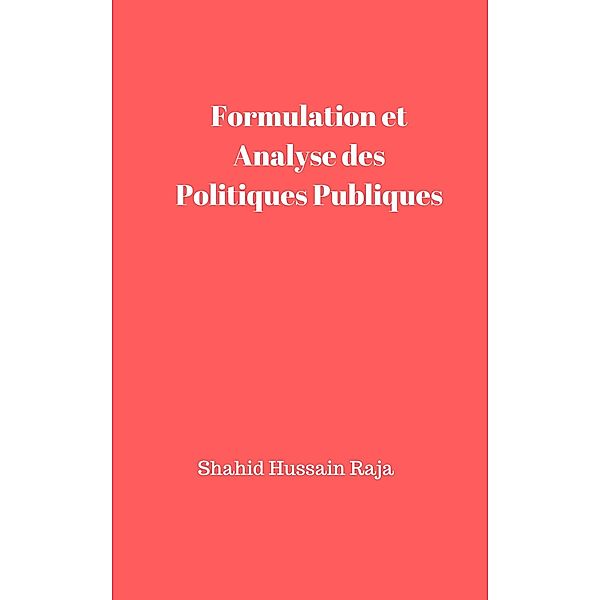 Formulation et Analyse des Politiques Publiques / Babelcube Inc., Shahid Hussain Raja