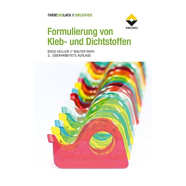 Formulierung von Kleb- und Dichtstoffen / FARBE UND LACK // BIBLIOTHEK, Bodo Müller, Walter Rath