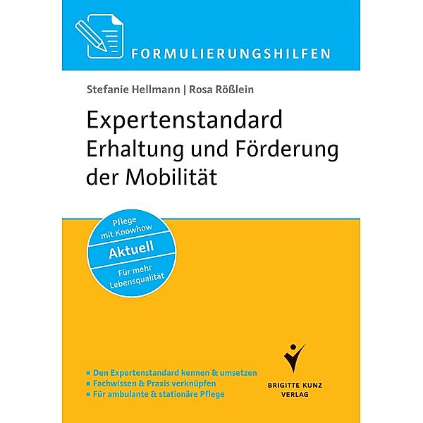 Formulierungshilfen Expertenstandard Erhaltung und Förderung der Mobilität in der Pflege, Stefanie Hellmann, Rosa Rösslein