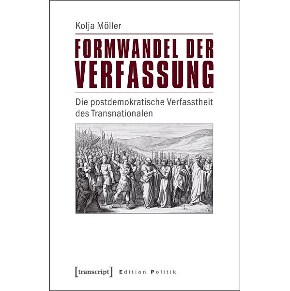 Formwandel der Verfassung / Edition Politik Bd.23, Kolja Möller