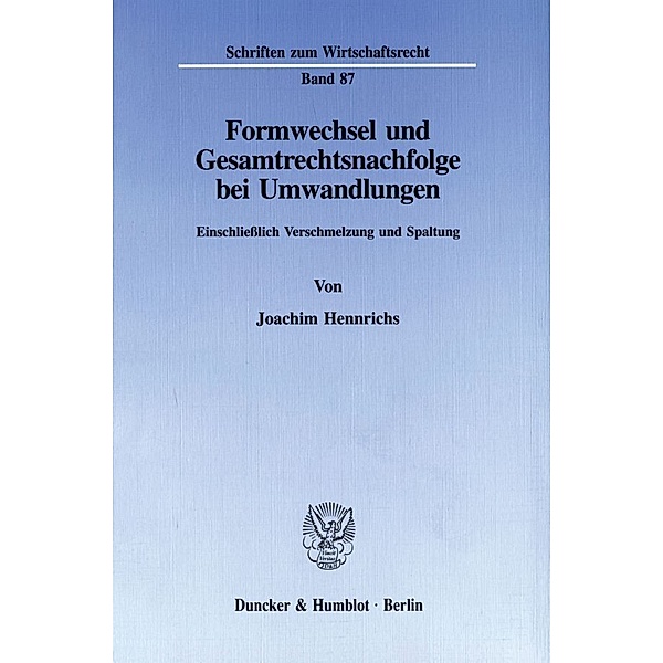 Formwechsel und Gesamtrechtsnachfolge bei Umwandlungen., Joachim Hennrichs