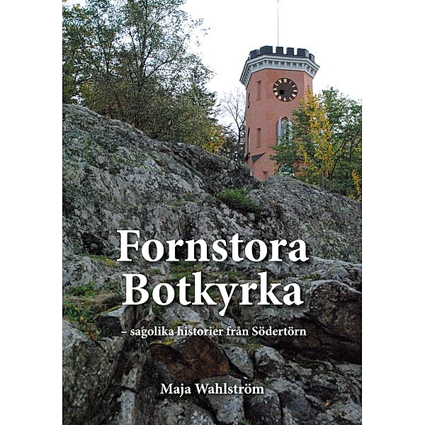 Fornstora Botkyrka, Maja Wahlström
