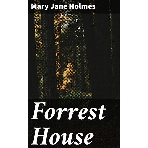 Forrest House, Mary Jane Holmes