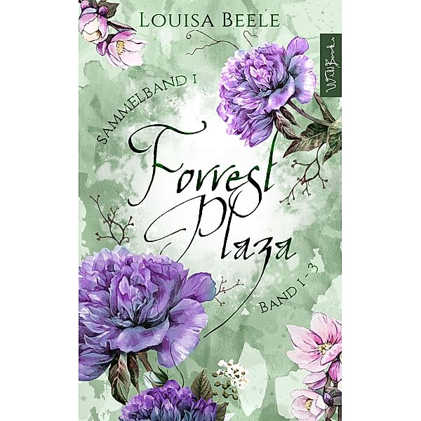 Forrest Plaza Sammelband 1: Band 1 - 3, Louisa Beele