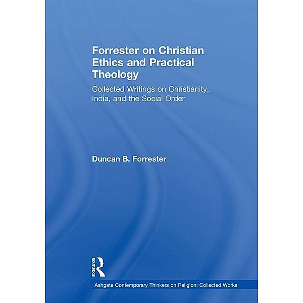 Forrester on Christian Ethics and Practical Theology, Duncan B. Forrester