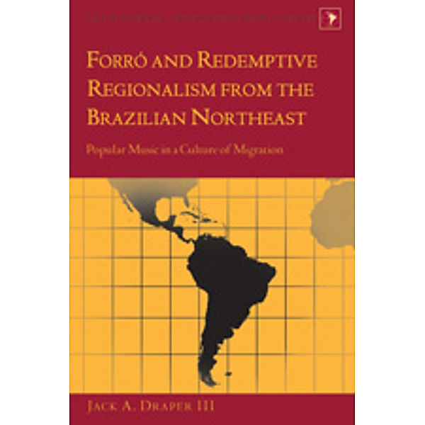 Forró and Redemptive Regionalism from the Brazilian Northeast, Jack A. Draper