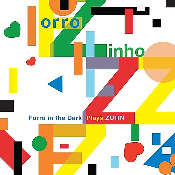 Forro Zinho N Forro In The Dark Plays John Zorn, John Zorn