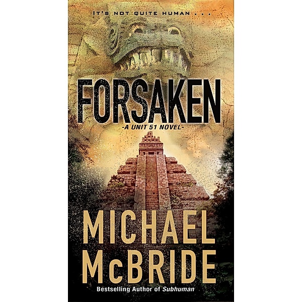 Forsaken / A Unit 51 Novel Bd.2, Michael McBride
