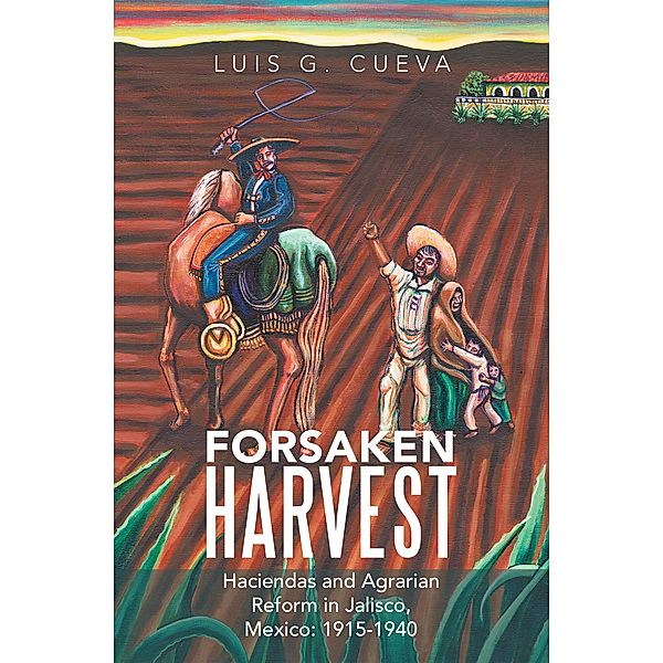 Forsaken Harvest, Luis G. Cueva