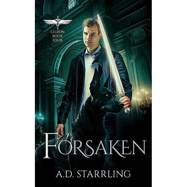 Forsaken (Legion, #4) / Legion, Ad Starrling