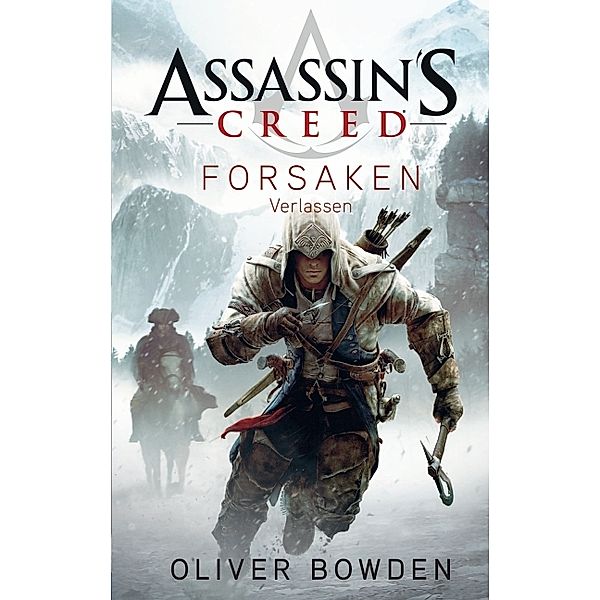 Forsaken - Verlassen / Assassin's Creed Bd.3, Oliver Bowden