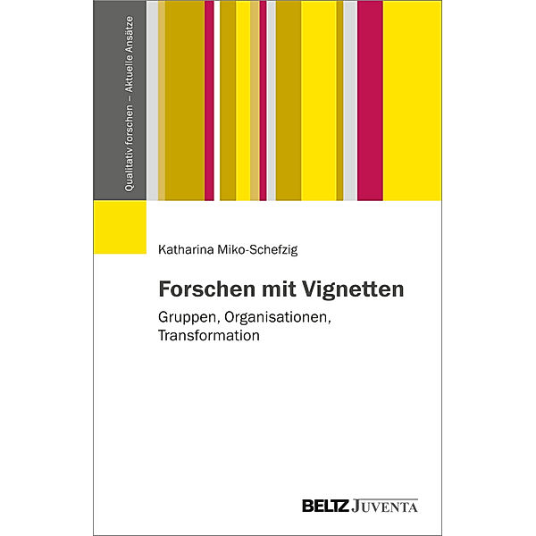 Forschen mit Vignetten, Katharina Miko-Schefzig